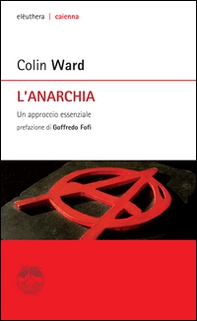 L'anarchia. Un approccio essenziale - Librerie.coop L'anarchia. Un approccio essenziale - Librerie.coop