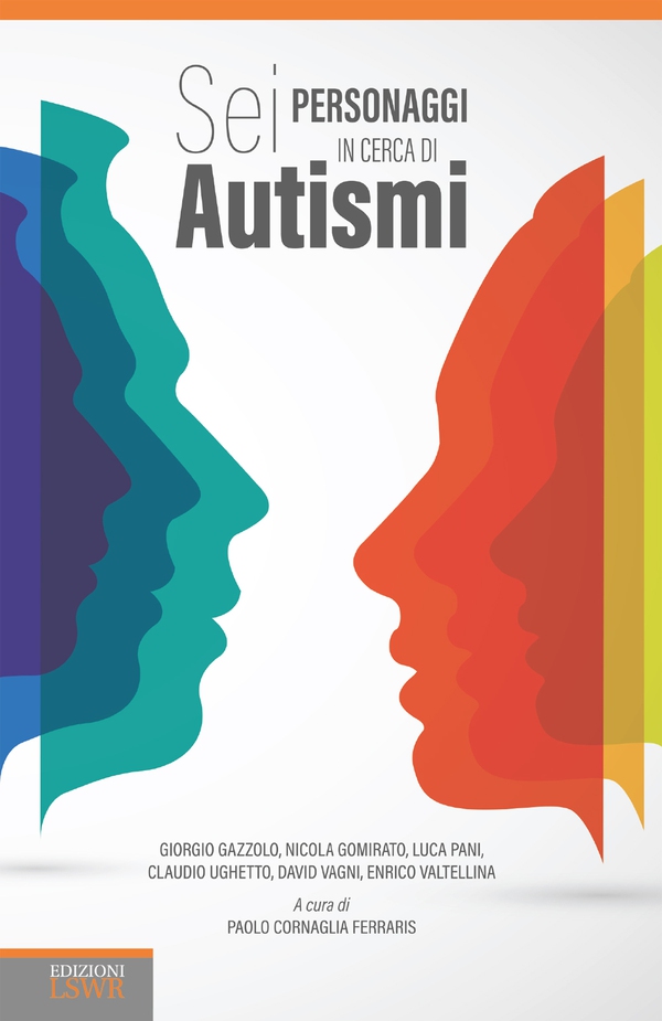 Sei personaggi in cerca di autismi - Librerie.coop Sei personaggi in cerca di autismi - Librerie.coop