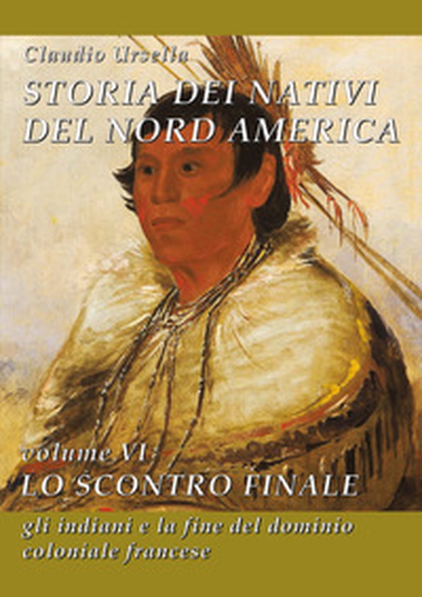 Storia dei nativi del Nord America - Vol. 6 - Librerie.coop Storia dei nativi del Nord America - Vol. 6 - Librerie.coop