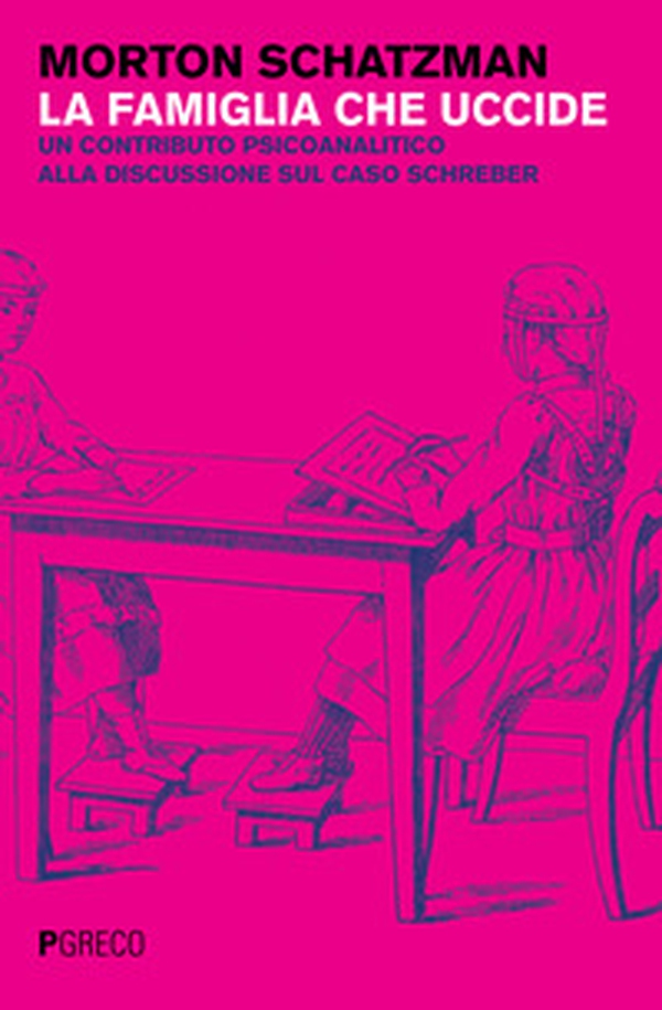 La famiglia che uccide. Un contributo psicoanalitico alla discussione sul caso Schreber - Librerie.coop La famiglia che uccide. Un contributo psicoanalitico alla discussione sul caso Schreber - Librerie.coop