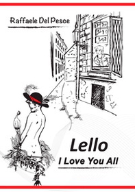 Lello. I love you all - Librerie.coop