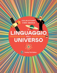 Il linguaggio dell'universo. Viaggio illustrato nel mondo dei numeri - Librerie.coop