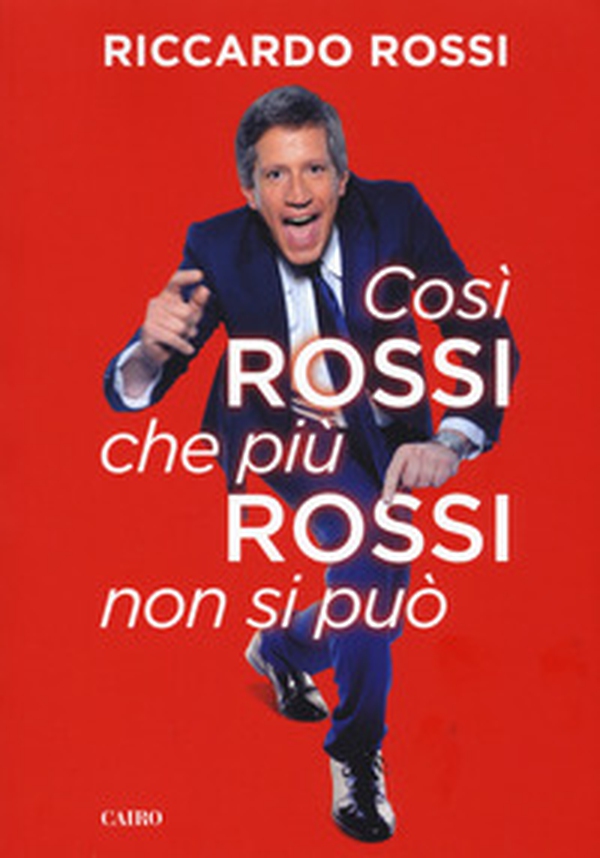 Così Rossi che più Rossi non si può - Librerie.coop Così Rossi che più Rossi non si può - Librerie.coop