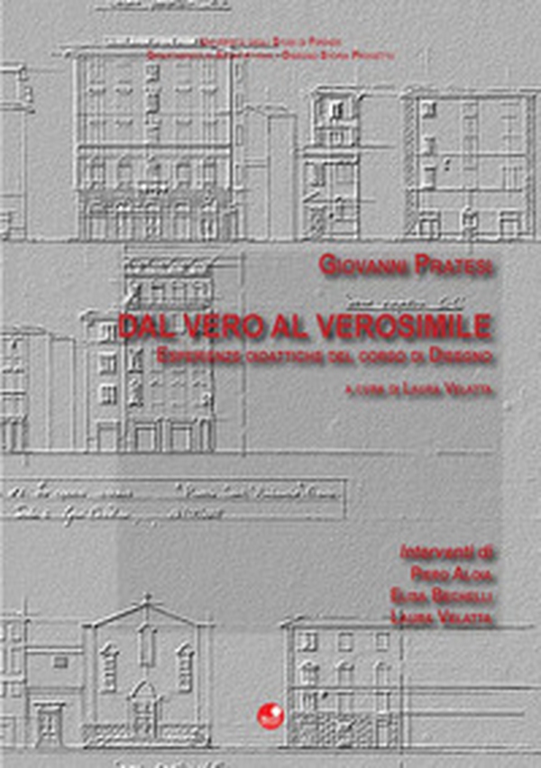 Dal vero al verosimile. Esperienze didattiche del corso di disegno - Librerie.coop