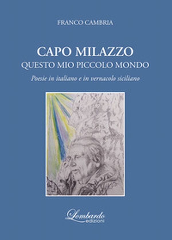 Capo Milazzo. Questo mio piccolo mondo - Librerie.coop Capo Milazzo. Questo mio piccolo mondo - Librerie.coop