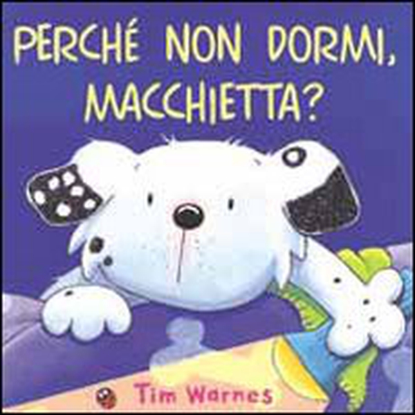 Perché non dormi, Macchietta? - Librerie.coop Perché non dormi, Macchietta? - Librerie.coop