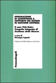 Integrazione di competenze a supporto dei sistemi di gestione costiera. Il caso Fish-Gate: Progetto Integrato di Gestione delle Risorse - Librerie.coop