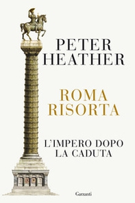 Roma risorta. L'impero dopo la caduta - Librerie.coop Roma risorta. L'impero dopo la caduta - Librerie.coop