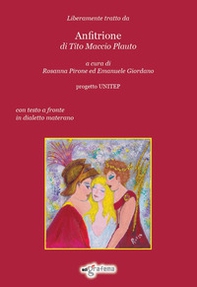 Liberamente tratto da Anfitrione di Tito Maccio Plauto. Con testo a fronte in dialetto materano - Librerie.coop