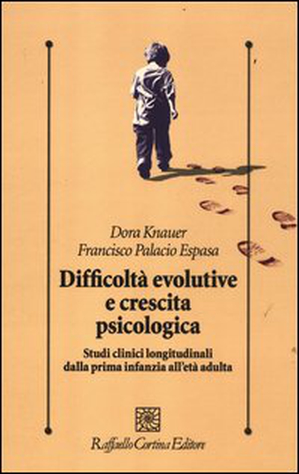 Difficoltà evolutive e crescita psicologica. Studi clinici longitudinali dalla prima infanzia all'età adulta - Librerie.coop Difficoltà evolutive e crescita psicologica. Studi clinici longitudinali dalla prima infanzia all'età adulta - Librerie.coop