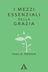 I mezzi essenziali della grazia - Librerie.coop I mezzi essenziali della grazia - Librerie.coop
