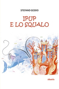 Ipup e lo squalo - Librerie.coop
