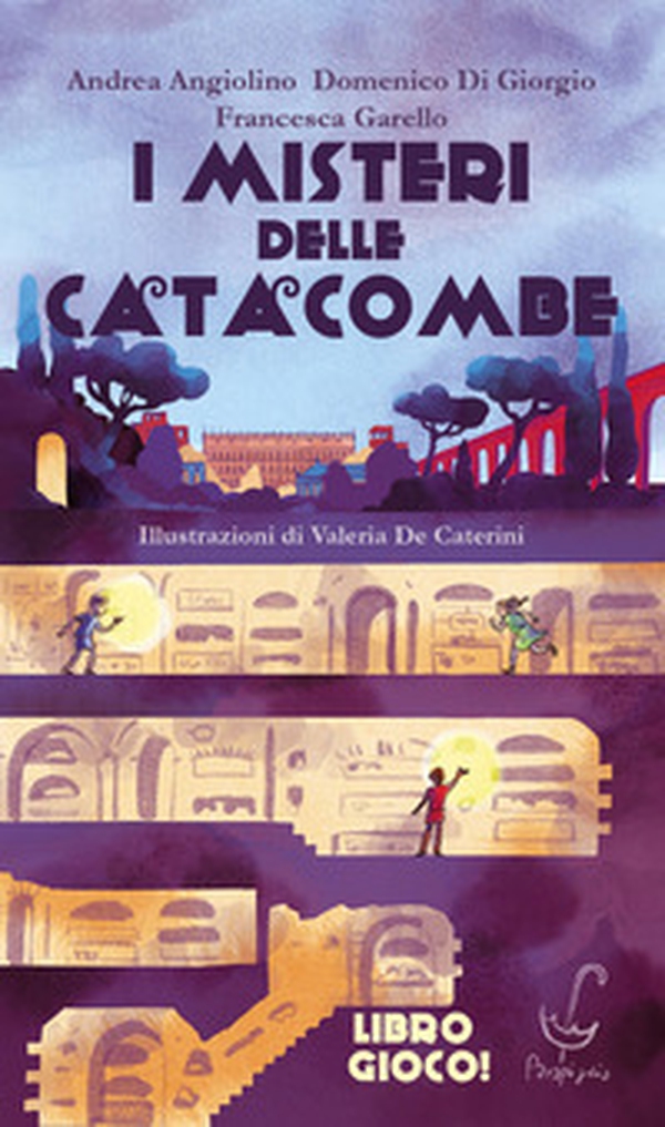 I misteri delle catacombe. Un'avventura a bivi nella Roma imperiale - Librerie.coop I misteri delle catacombe. Un'avventura a bivi nella Roma imperiale - Librerie.coop