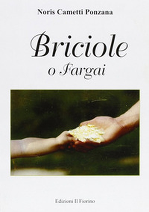 Briciole o fargai - Librerie.coop Briciole o fargai - Librerie.coop