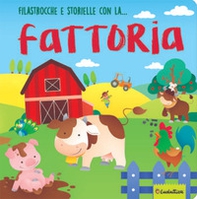 Filastrocche e storielle con la... fattoria - Librerie.coop