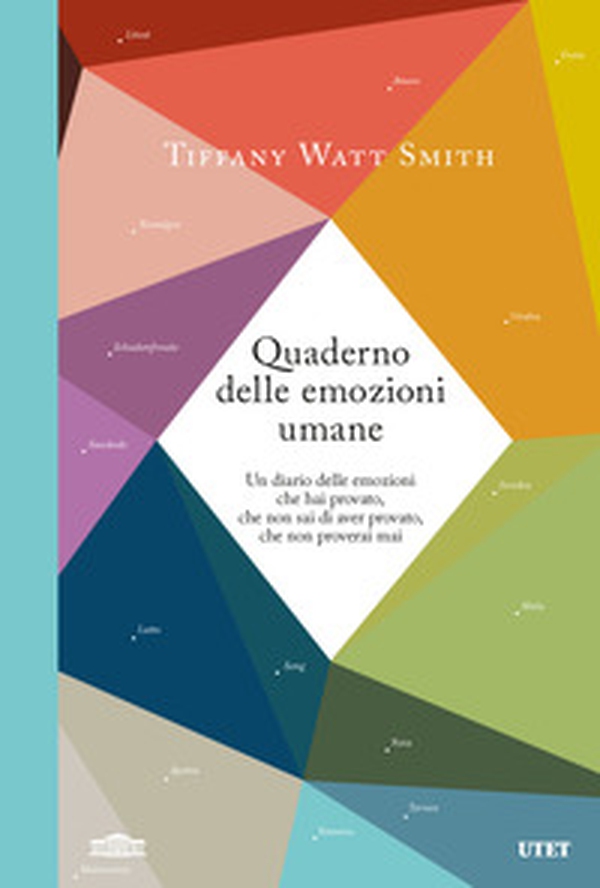 Quaderno delle emozioni umane. Un diario delle emozioni che hai provato, che non sai di aver provato, che non proverai mai - Librerie.coop Quaderno delle emozioni umane. Un diario delle emozioni che hai provato, che non sai di aver provato, che non proverai mai - Librerie.coop