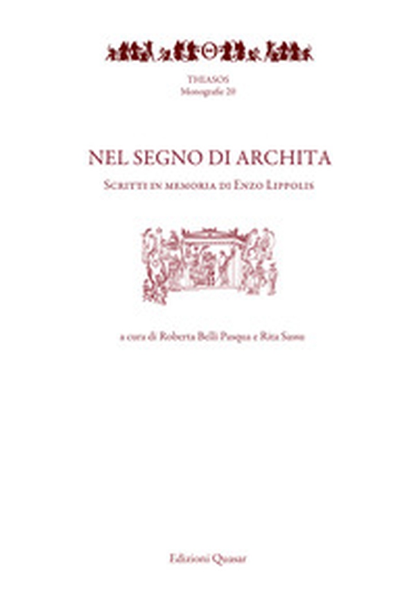 Nel segno di Archita. Scritti in memoria di Enzo Lippolis - Librerie.coop Nel segno di Archita. Scritti in memoria di Enzo Lippolis - Librerie.coop