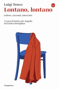 Lontano, lontano. Lettere, racconti, interviste - Librerie.coop Lontano, lontano. Lettere, racconti, interviste - Librerie.coop