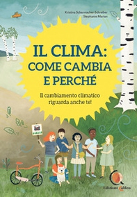 Il clima: come cambia e perché. Il cambiamento climatico riguarda anche te! - Librerie.coop