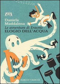 Elogio dell'acqua. Le avventure di Erasmo - Librerie.coop