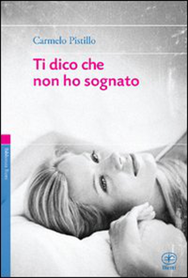 Ti dico che non ho sognato - Librerie.coop Ti dico che non ho sognato - Librerie.coop