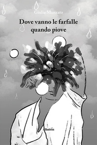 Dove vanno le farfalle quando piove - Librerie.coop