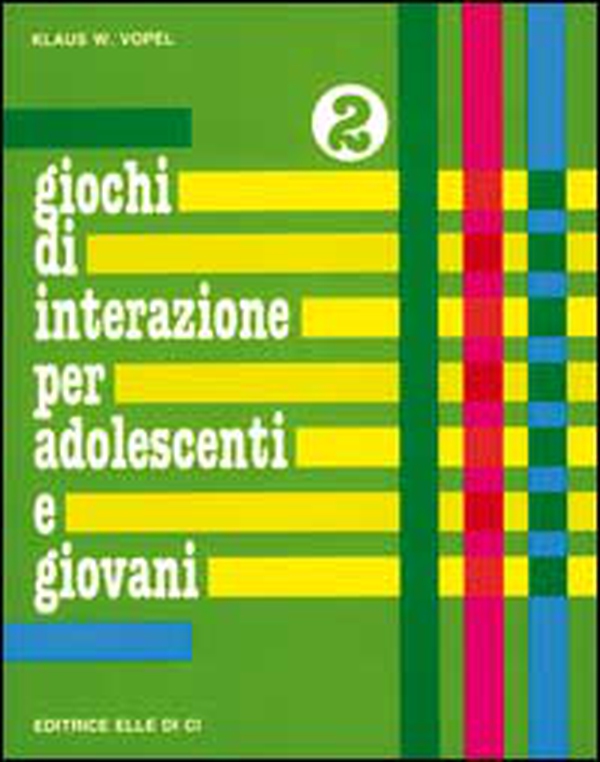 Giochi di interazione per adolescenti e giovani - Vol. 2 - Librerie.coop Giochi di interazione per adolescenti e giovani - Vol. 2 - Librerie.coop