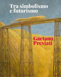 Tra simbolismo e futurismo. Gaetano Previati - Librerie.coop