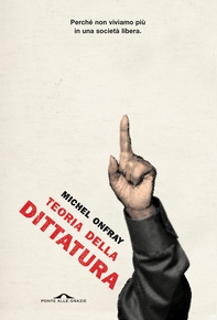 Teoria della dittatura - Librerie.coop Teoria della dittatura - Librerie.coop