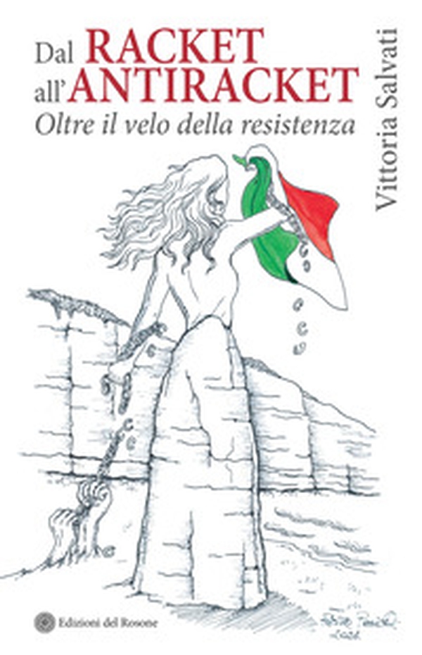 Dal racket all'antiracket. Oltre il velo della resistenza - Librerie.coop