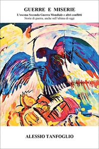 Guerre e miserie. L'oscena Seconda Guerra Mondiale e altri conflitti. Storie di guerra, anche sull'ultima di oggi - Librerie.coop