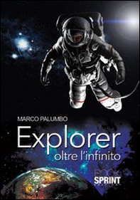 Explorer oltre l'infinito - Librerie.coop