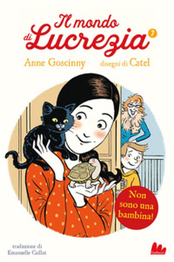 Non sono una bambina! Il mondo di Lucrezia - Vol. 7 - Librerie.coop