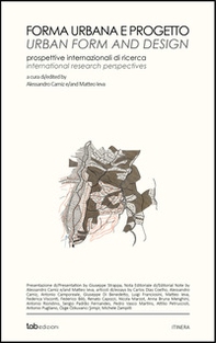 Forma urbana e progetto. Prospettive internazionali di ricerca-Urban form and design. International research perspectives - Librerie.coop