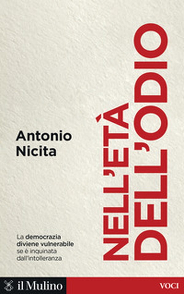 Nell'età dell'odio. Sfera pubblica, intolleranza e democrazia - Librerie.coop Nell'età dell'odio. Sfera pubblica, intolleranza e democrazia - Librerie.coop