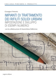 Impianti di trattamento dei rifiuti solidi urbani. Impostazione e sviluppo di esempi numerici - Librerie.coop