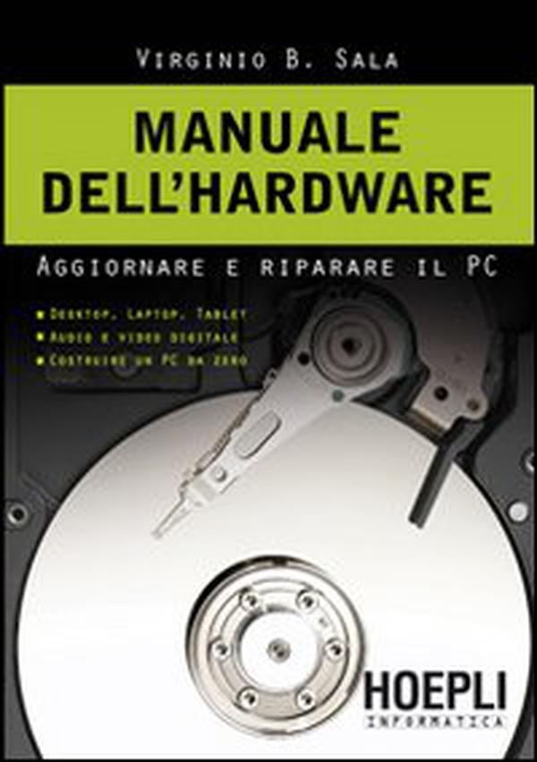 Manuale dell'hardwar. Aggiornare e riparare il pc - Librerie.coop Manuale dell'hardwar. Aggiornare e riparare il pc - Librerie.coop