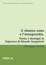 Il chierico rosso e l'avanguardia. Poesia e ideologia in Triperuno di Edoardo Sanguineti - Librerie.coop