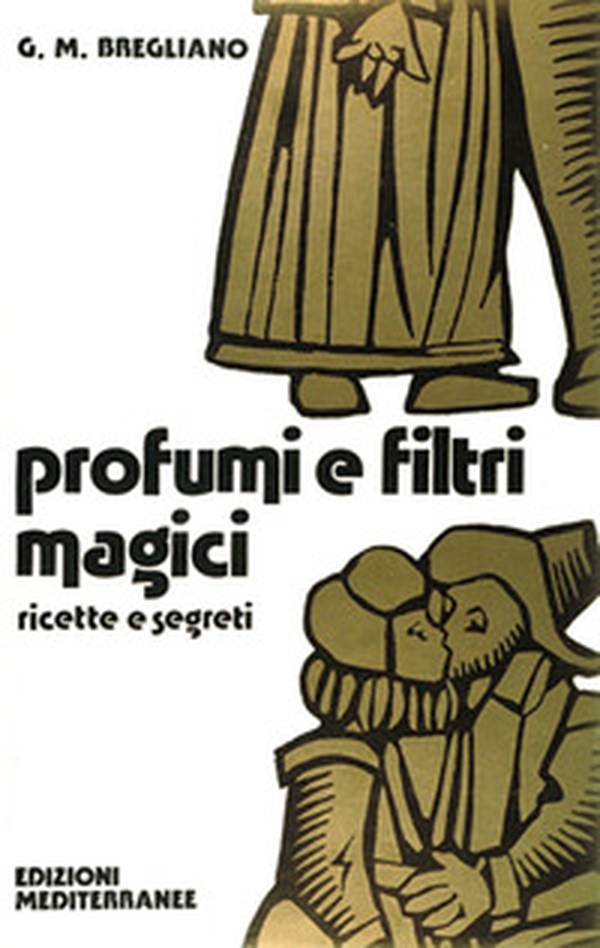 Profumi e filtri magici. Ricette e segreti - Librerie.coop