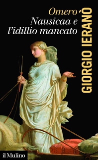 Omero, Nausicaa e l'idillio mancato - Librerie.coop