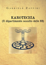Karotechia. (Il dipartimento occulto delle SS) - Librerie.coop