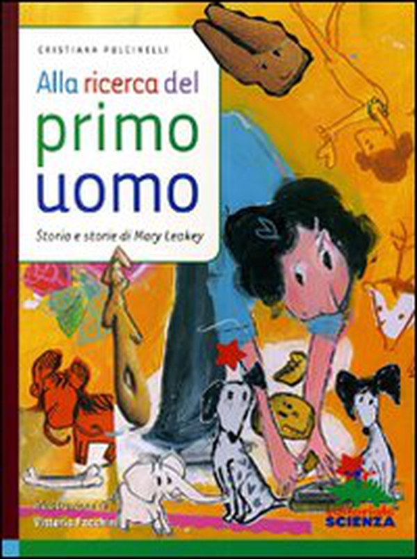 Alla ricerca del primo uomo. Storia e storie di Mary Leakey - Librerie.coop Alla ricerca del primo uomo. Storia e storie di Mary Leakey - Librerie.coop