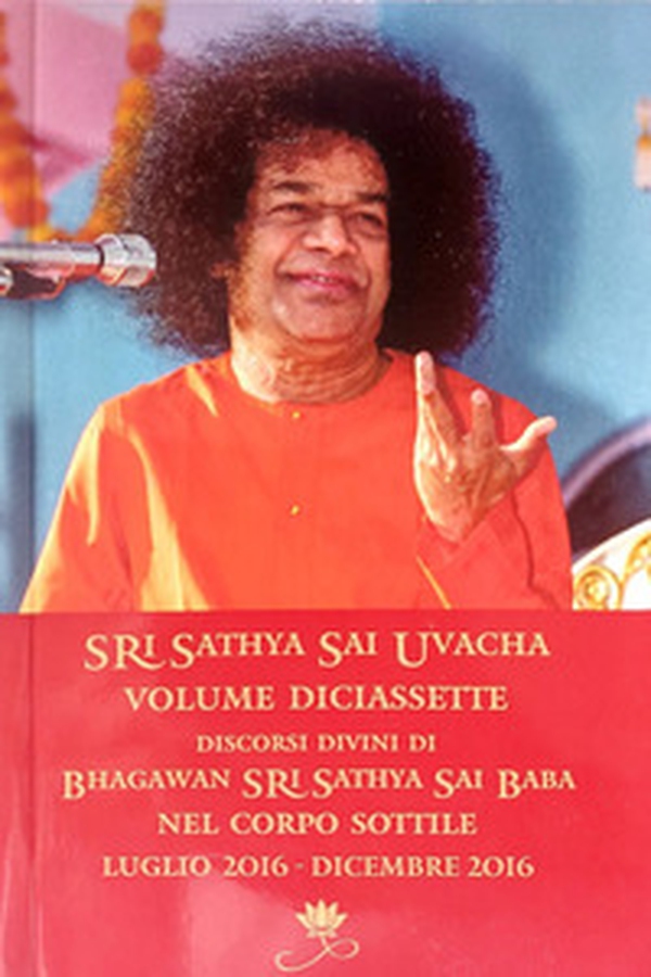 Sri Sathya Sai Uvacha. Discorsi divini di Bhagawan Sri Sathya Sai Baba nel corpo sottile - Vol. 17 - Librerie.coop Sri Sathya Sai Uvacha. Discorsi divini di Bhagawan Sri Sathya Sai Baba nel corpo sottile - Vol. 17 - Librerie.coop