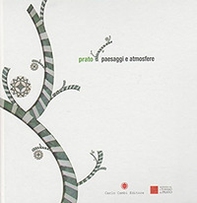 Prato. Paesaggi ed atmosfere - Librerie.coop Prato. Paesaggi ed atmosfere - Librerie.coop