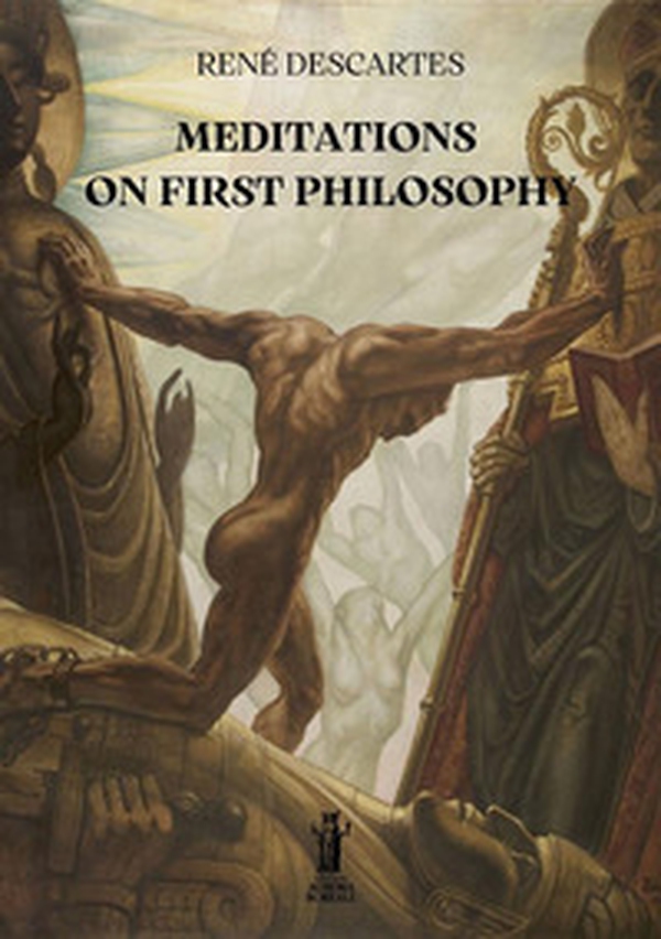 Meditations on first philosophy - Librerie.coop Meditations on first philosophy - Librerie.coop