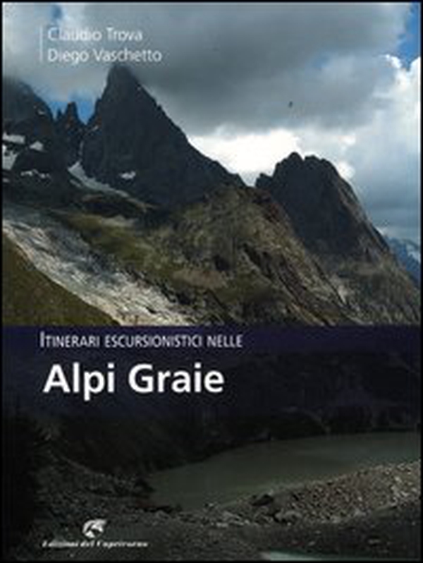 Itinerari escursionistici nelle Alpi Graie - Librerie.coop Itinerari escursionistici nelle Alpi Graie - Librerie.coop