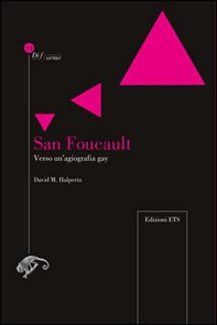 San Foucault. Verso un'agiografia gay - Librerie.coop