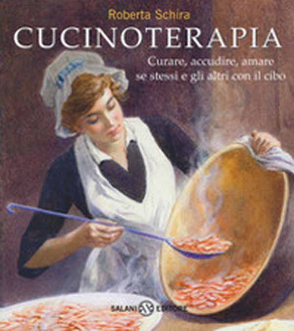 Cucinoterapia. Curare, accudire, amare se stessi e gli altri con il cibo - Librerie.coop Cucinoterapia. Curare, accudire, amare se stessi e gli altri con il cibo - Librerie.coop