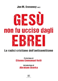 Gesù non fu ucciso dagli ebrei - Librerie.coop