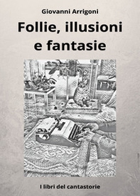 Follie, illusioni e fantasie - Librerie.coop